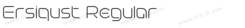 Ersiqust Regular字体转换 Ersiqust Regular字体转换